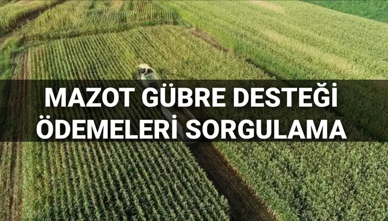 2025 Mazot ve Gübre Desteği Ödemeleri Hakkında Tüm Detaylar